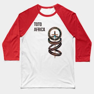 Toto....Out of Africa Baseball T-Shirt